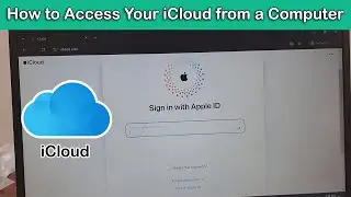 How to Access Your iCloud from a Computer - Step by Step