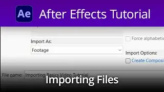 After Effects Tutorial - Importing Basics