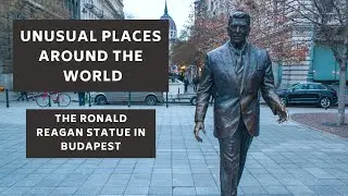 Why Is There A Ronald Reagan Statue In Budapest?