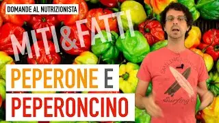 Peperone e peperoncino: miti e fatti