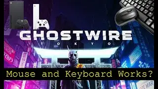 Ghostwire Tokio - Xbox Series X - mouse and keyboard test