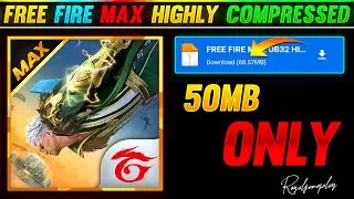 FREE FIRE MAX IN 50MB ONLY || LATEST HIGHLY COMPRESSED 