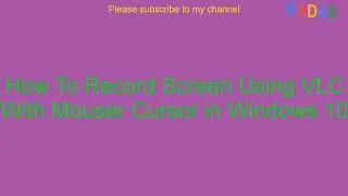 2. How To Record Screen Using VLC With Mouser Cursor in Windows 10