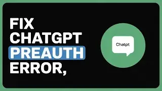 How to Fix ChatGPT “Preauth Play Integrity Verification Failed” Error | Quick Fix (2025)