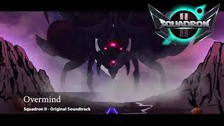 Squadron II - Official Soundtrack - 10 Overmind