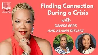 How Crisis Strengthened a Mother & Daughter with Denise Epps and Alaina Ritchie