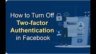 How to Turn Off Two Factor Authentication in Facebook (2024)