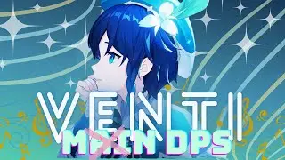 Genshin Impact - Can Venti Main DPS?!??