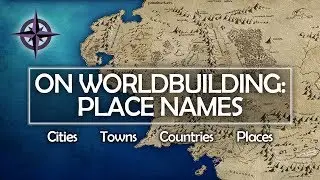 On Worldbuilding: Place Names — countries, cities, places