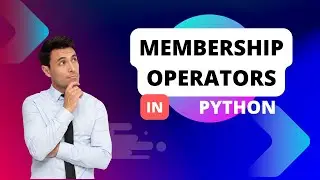What Are Operators in Python |Membership Operators In Python| | Python Full Course 2023