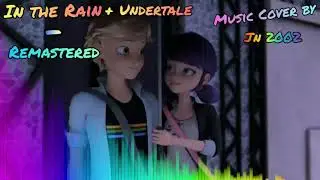 In the Rain + Undertale - Remasted | JN 2002