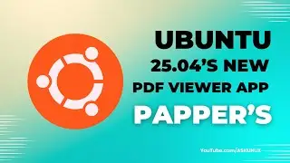 Ubuntu 25.04 Ditches Evince! Meet the NEW PDF App 🚀 (Papers Preview)