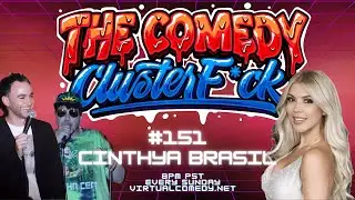 The Comedy Clusterf*ck 151: Cinthya Brasil