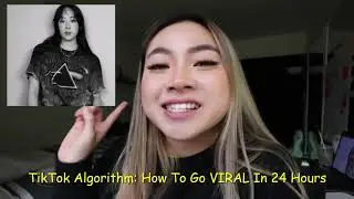 TikTok Algorithm: How To Go VIRAL In 24 Hours