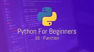 Python For Beginners - 16 - Function