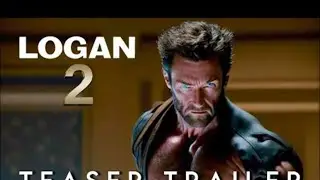 LOGAN 2 trailer