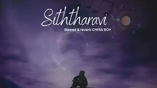 Siththaravi slowed & reverb (මනෝපාරකට) |  ගව්මට ඔයා ඈතින් එද්දි මාර ලස්සනයි - CHIRA BOY