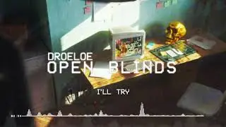 DROELOE - Open Blinds (Lyric Video)