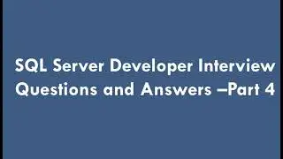 4.sql server developer interview questions and answers