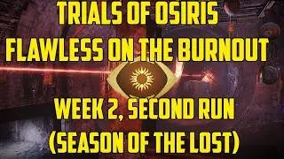 Trials of Osiris: Flawless on The Burnout (Season of the Lost Week 2, Second Run)