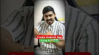 Create Android App Using AI 😱💀💀 - No Coding Required 