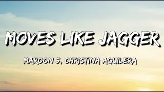 Moves Like Jagger - Maroon 5, Christina Aguilera // Lyrics
