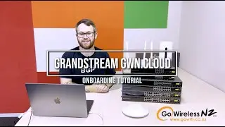 Grandstream GWN.Cloud Onboarding Tutorial - Go Wireless NZ