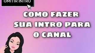 como fazer intro de vídeo para o seu canal 😜 app: intro maker