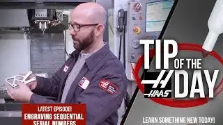 Easily Engrave Sequential Serial Numbers – G47 Part 2 – Haas Automation Tip of the Day
