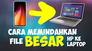Cara memindahkan file besar dari HP ke laptop