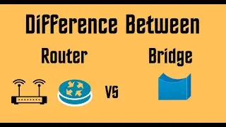 What is the difference between Bridge or Router