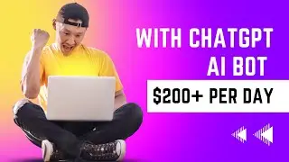 Make Money Online With ChatGPT AI Bot $200+ Per Day