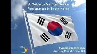 Webinar: Medical Device Regulations in South Korea #WebinarWednesday