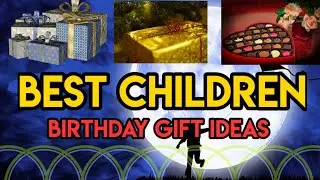 Top 5 Children birthday Gift ideas