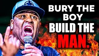 Bury the Boy, Build the Man – Eric Thomas Motivation (Discipline & Growth)