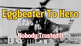 Sikorsky XR-4: The Helicopter That Nobody Trusted