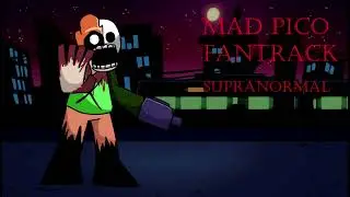 MAD PICO FANTRACK - SUPRANORMAL (V1) [Friday Night Funkin]