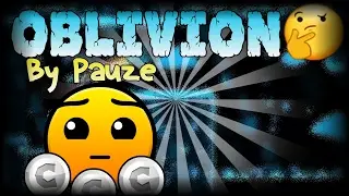 Oblivion By Pauze - All Coins - Geometry Dash - AriuX