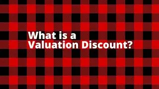 What is a Valuation Discount?