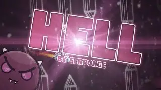 HeLL - Serponge (DEMON) Geometry Dash [2.0]