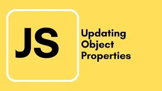 Javascript Tutorial - 22 - Updating Object Properties