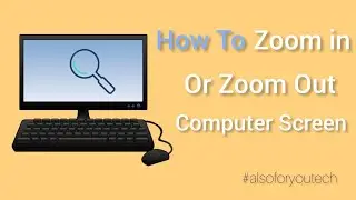 How to zoom in or zoom out, computer screen  !! 2024
