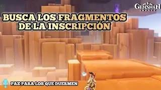 Busca los Fragmentos de la Inscripción | Paz para los que Duemen | Acertijo | Genshin Impact 5.0💥