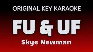 Skye Newman - FU & UF - Karaoke Lyrics