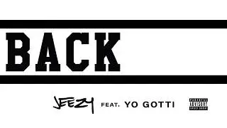 Jeezy - Back Ft Yo Gotti (Audio)