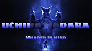 MADARA UCHIHA | Murder in my Mind | WYLIE [Edit]!