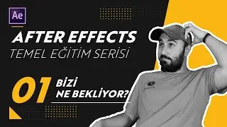 BİZİ NE BEKLİYOR ? | After Effects - Temel Eğitim Serisi 01