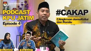 Tata Kelola Logistik Pilkada 2024, Apa Peran KPU Jatim II CAKAP Eps.4