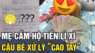 Mẹ bắt nộp khoản LÌ XÌ 'KHỦNG' gần 15 TRIỆU, cậu bé đã có pha xử lý 'CAO TAY'