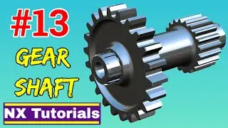 Siemens NX - Gear Shaft Tutorial